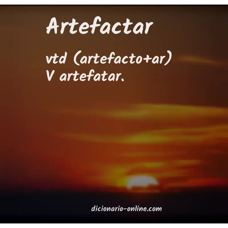 Significado de artefactar