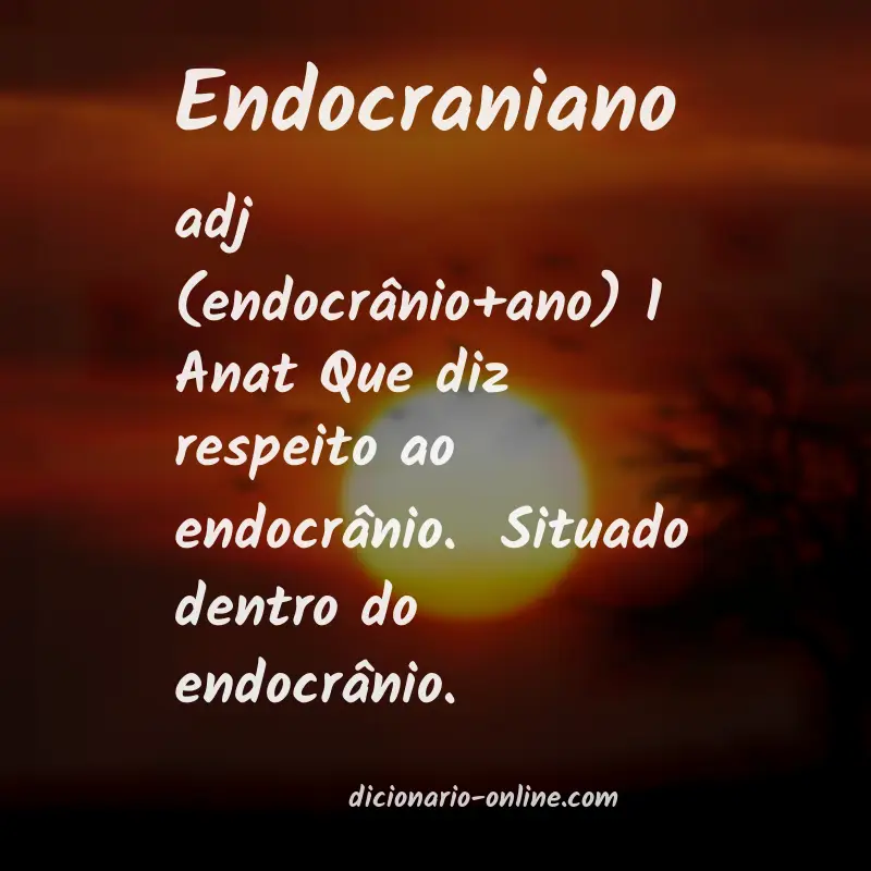 Significado de endocraniano