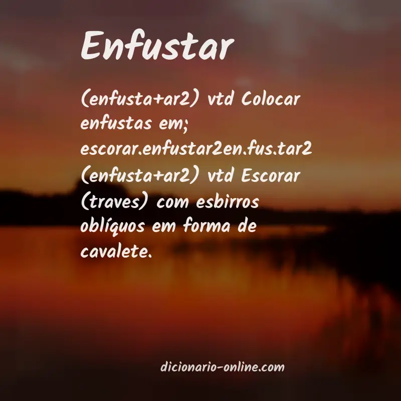 Significado de enfustar
