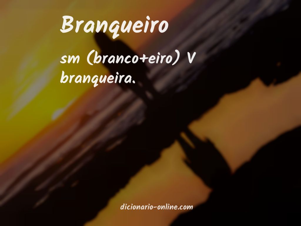 Significado de branqueiro