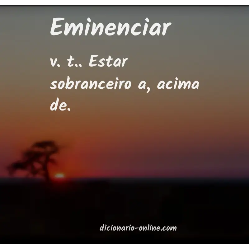 Significado de eminenciar