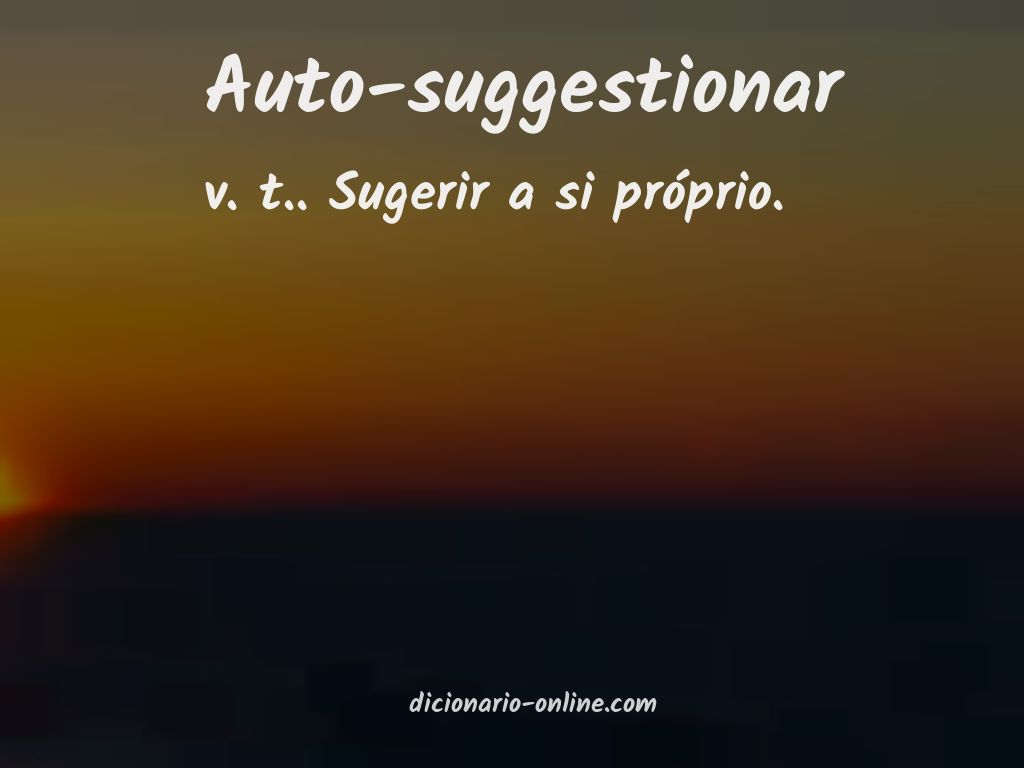 Significado de auto-suggestionar