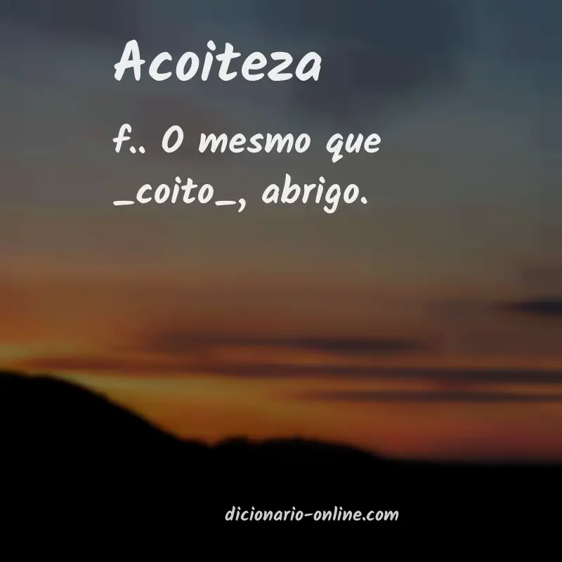 Significado de acoiteza