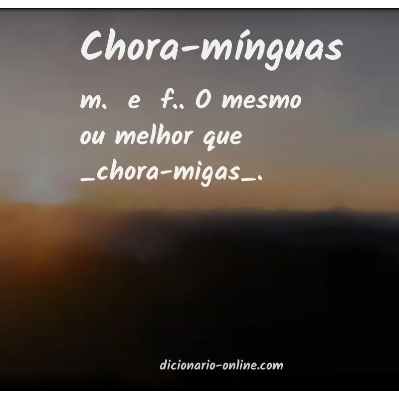 Significado de chora-mínguas