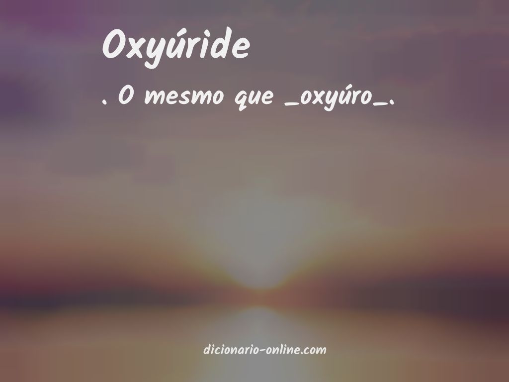 Significado de oxyúride