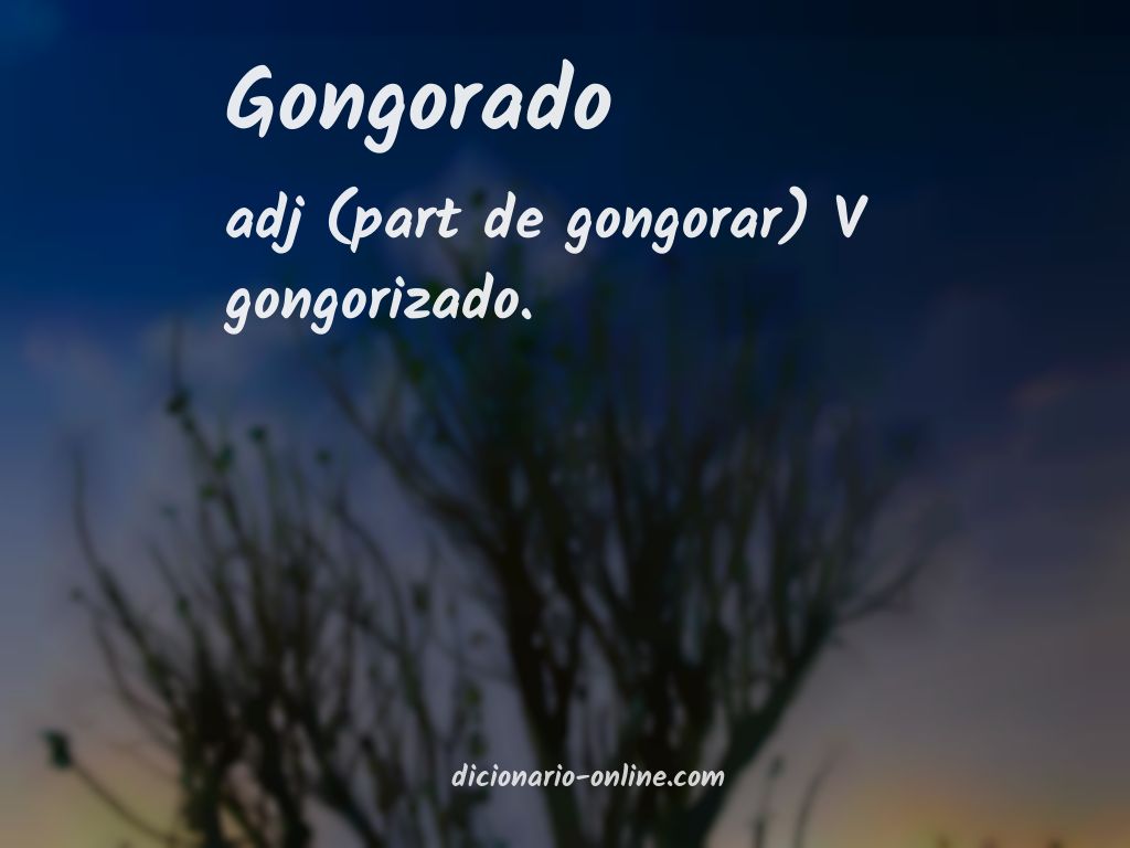 Significado de gongorado