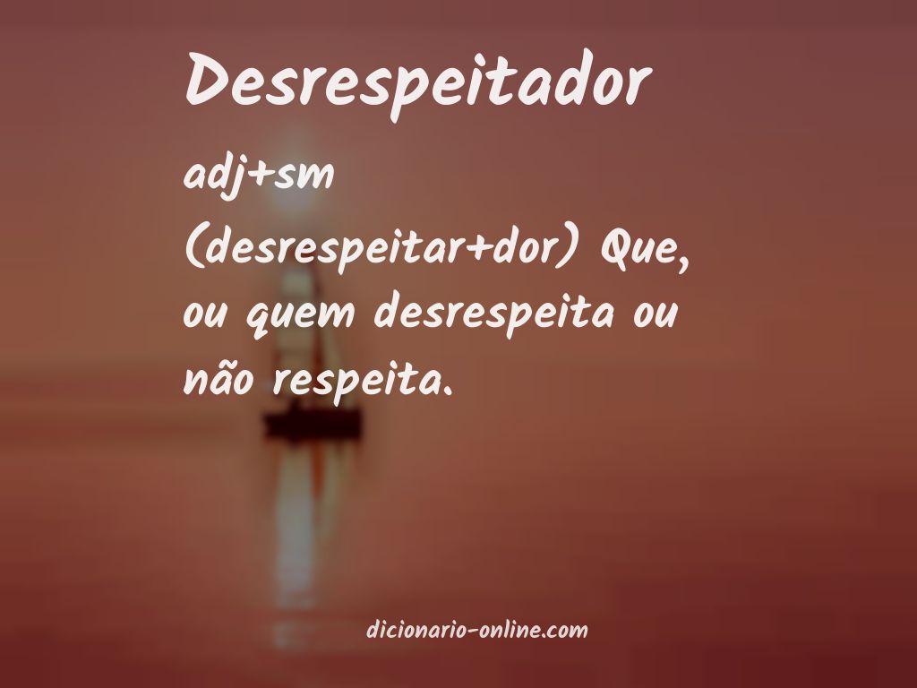 Significado de desrespeitador