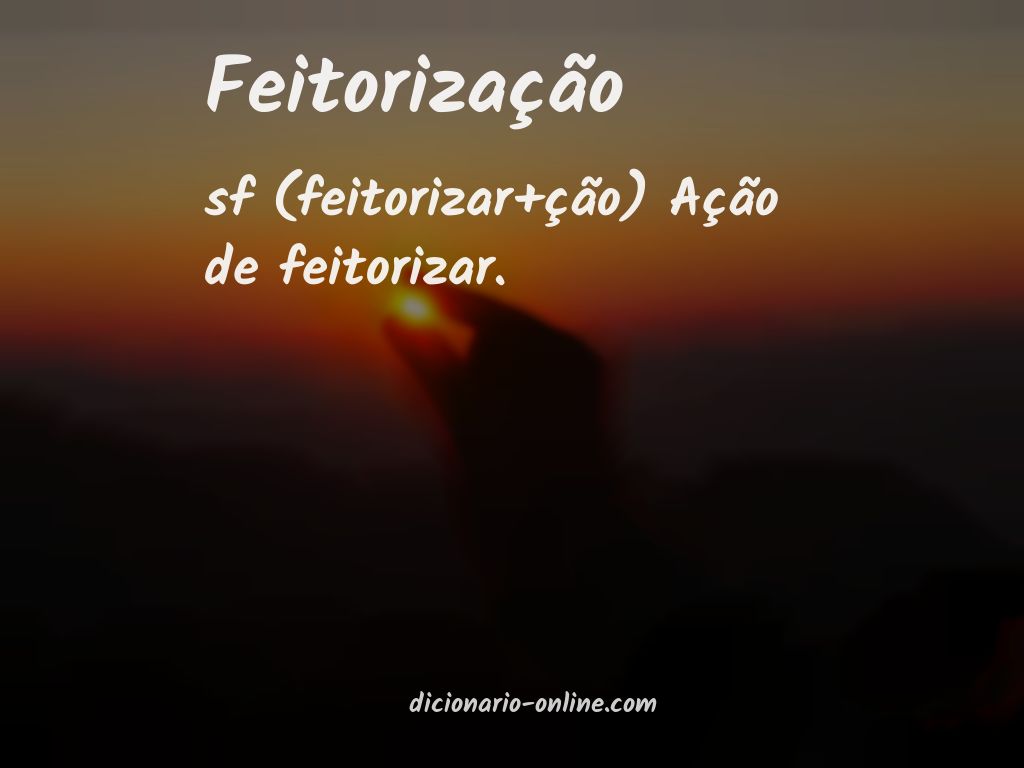 Significado de feitorização