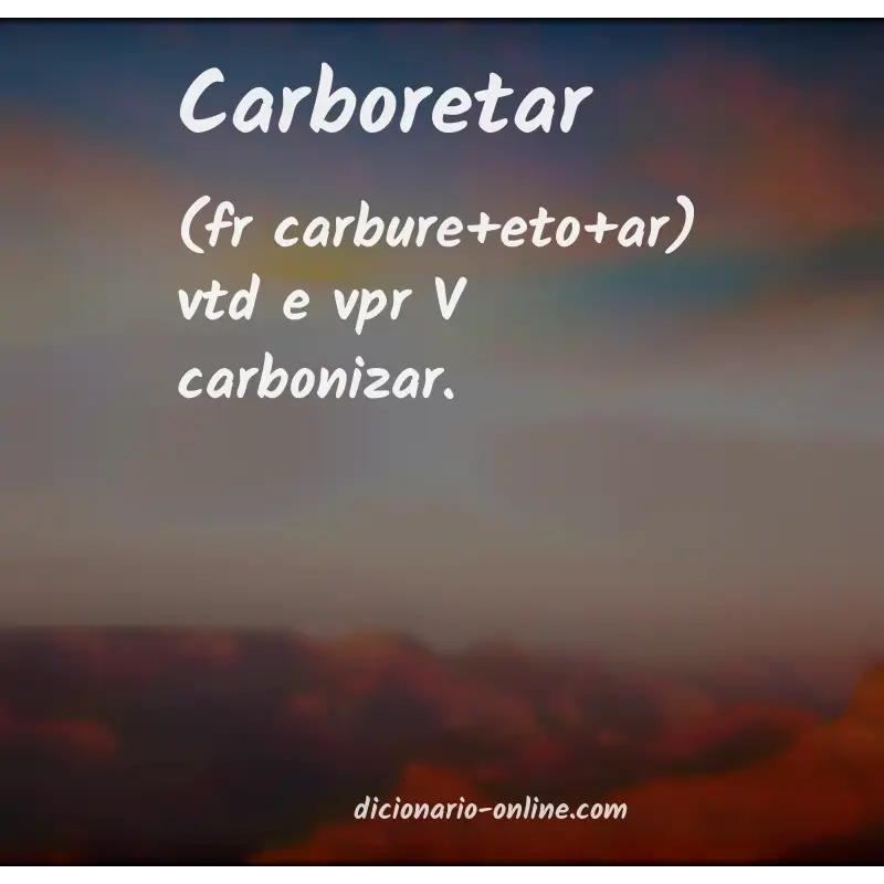 Significado de carboretar