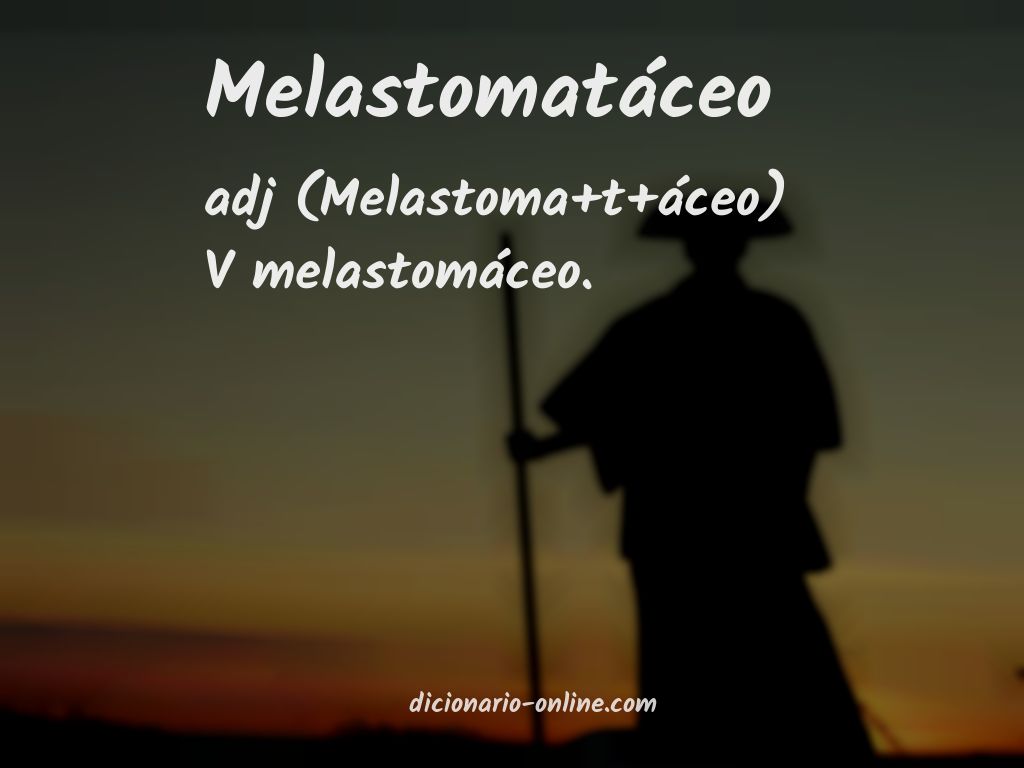 Significado de melastomatáceo