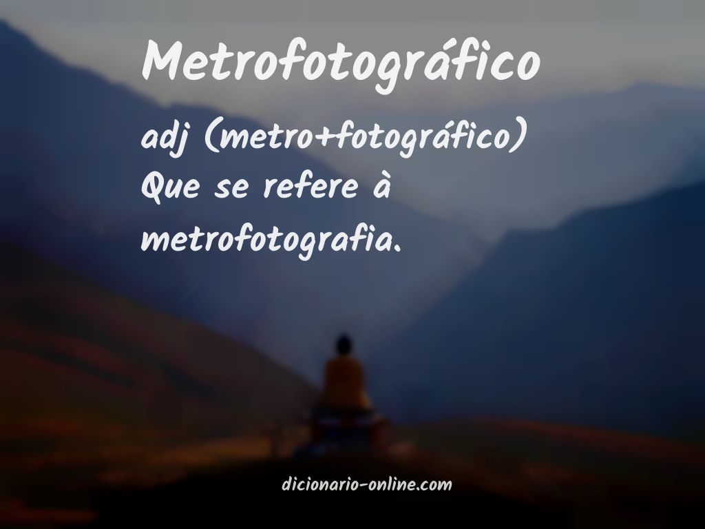 Significado de metrofotográfico