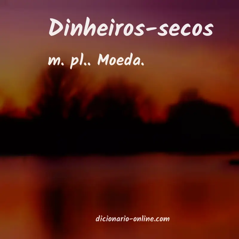 Significado de dinheiros-secos