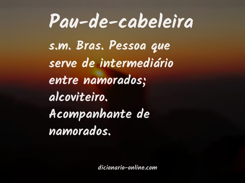 Significado de pau-de-cabeleira