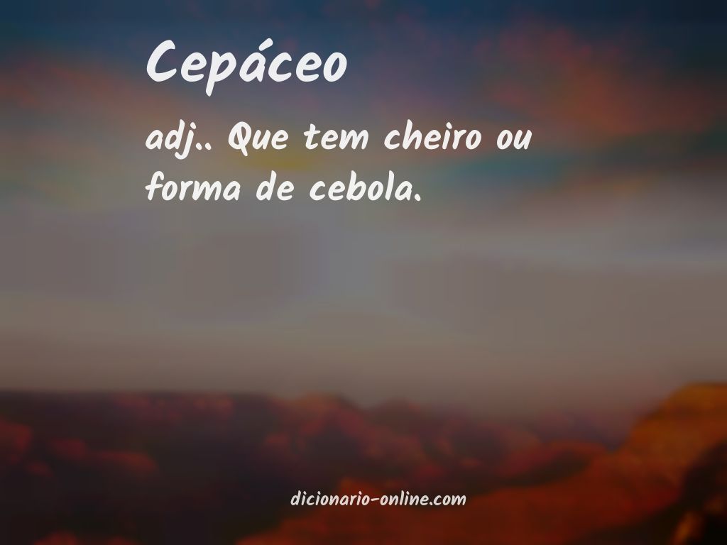 Significado de cepáceo