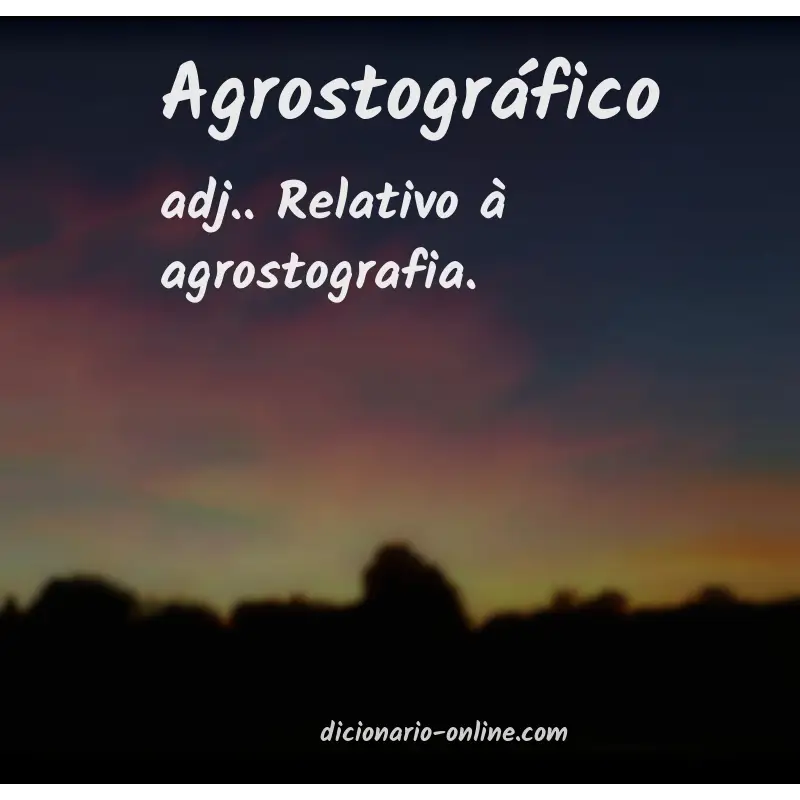 Significado de agrostográfico