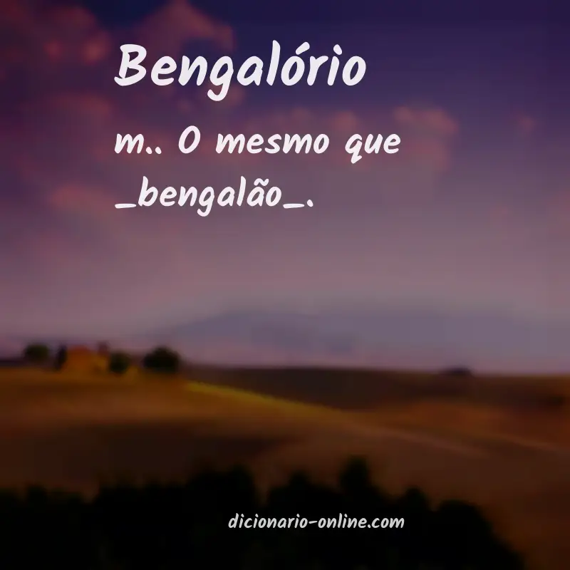 Significado de bengalório