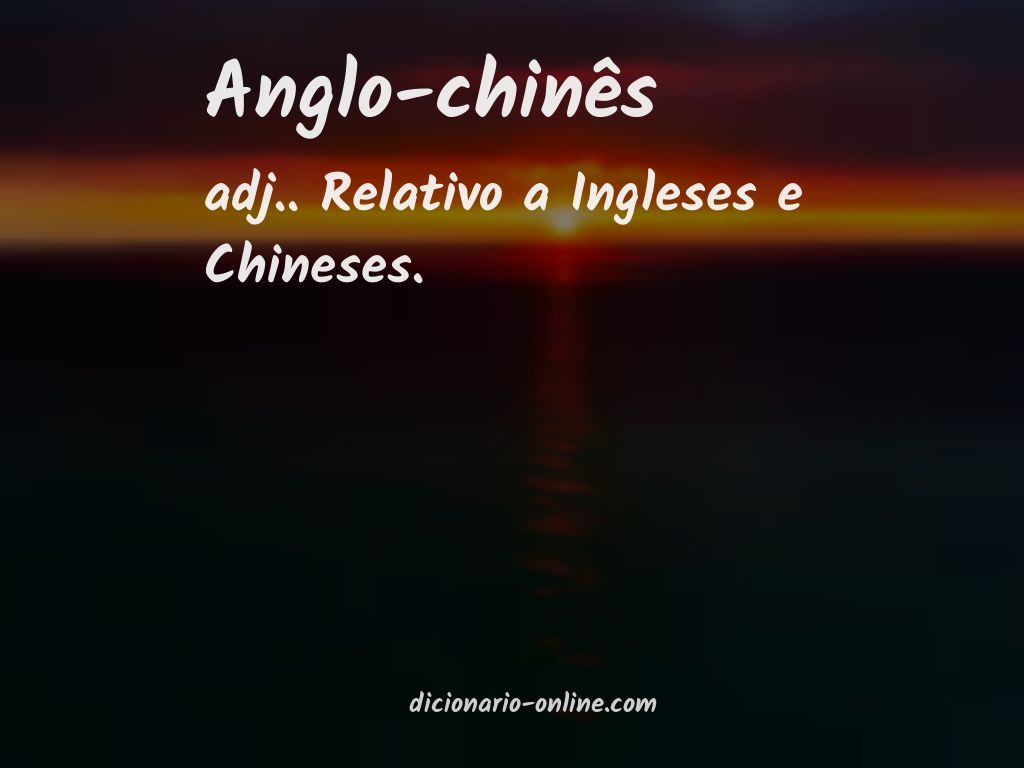 Significado de anglo-chinês