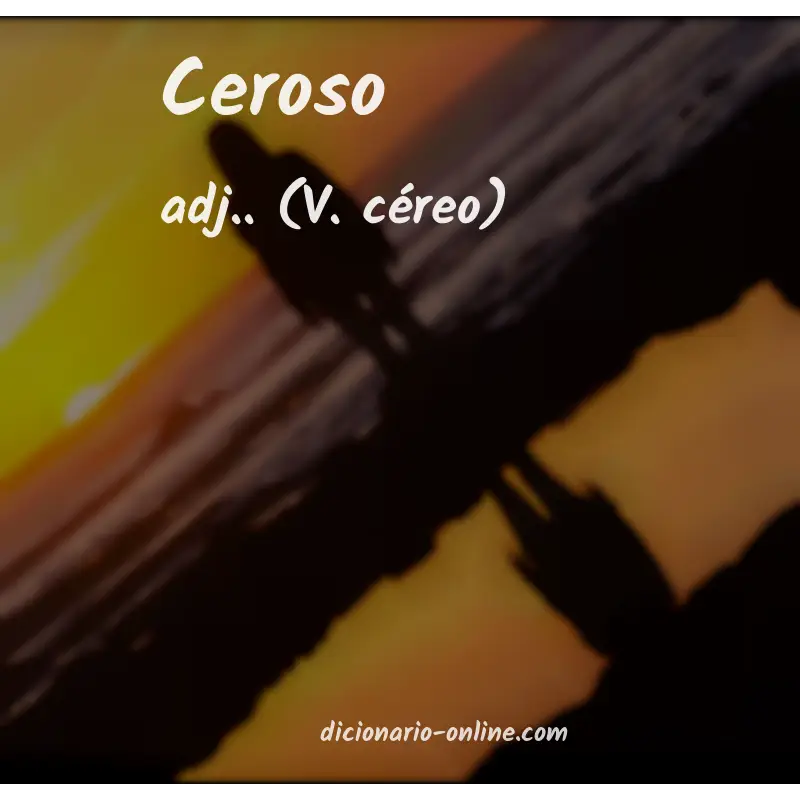 Significado de ceroso