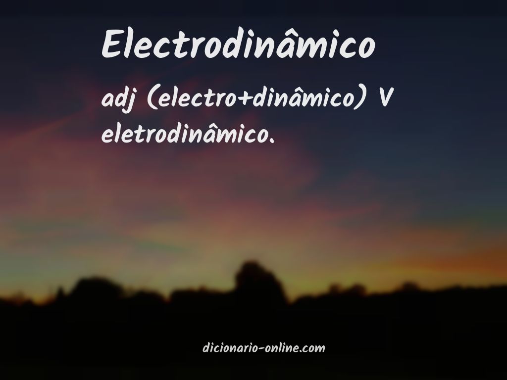 Significado de electrodinâmico