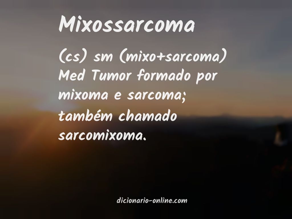 Significado de mixossarcoma