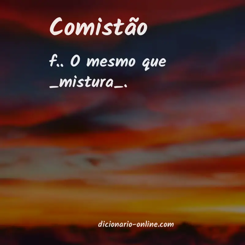 Significado de comistão