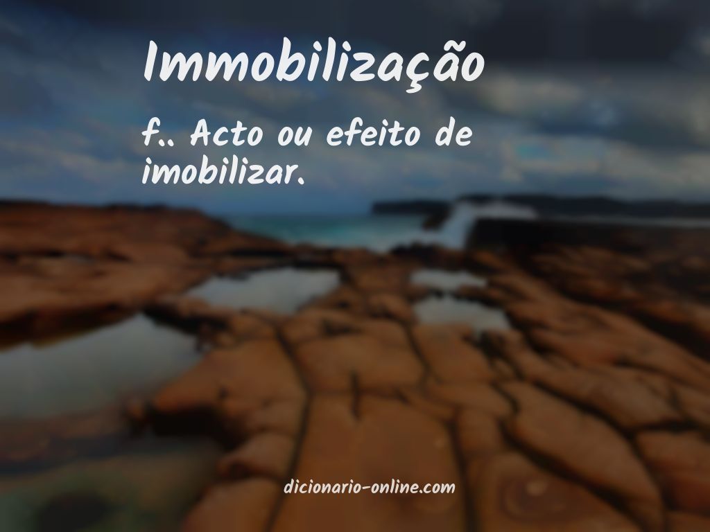 Significado de immobilização