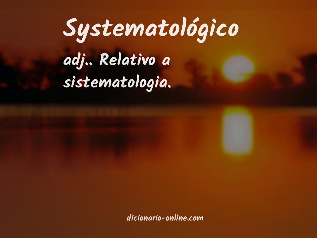 Significado de systematológico