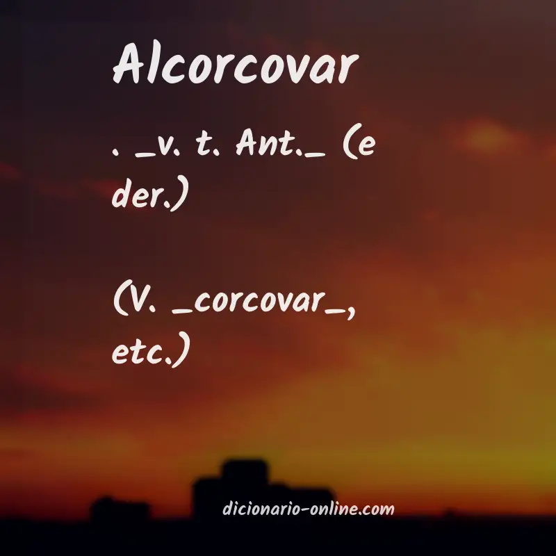 Significado de alcorcovar