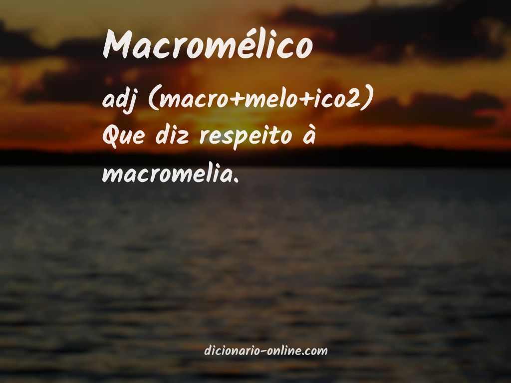 Significado de macromélico