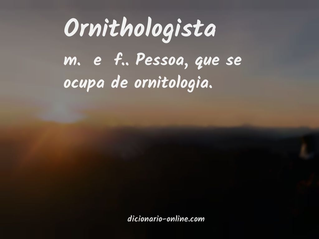 Significado de ornithologista