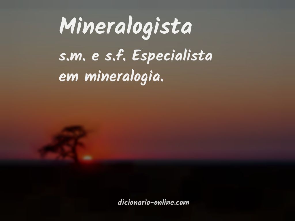 Significado de mineralogista