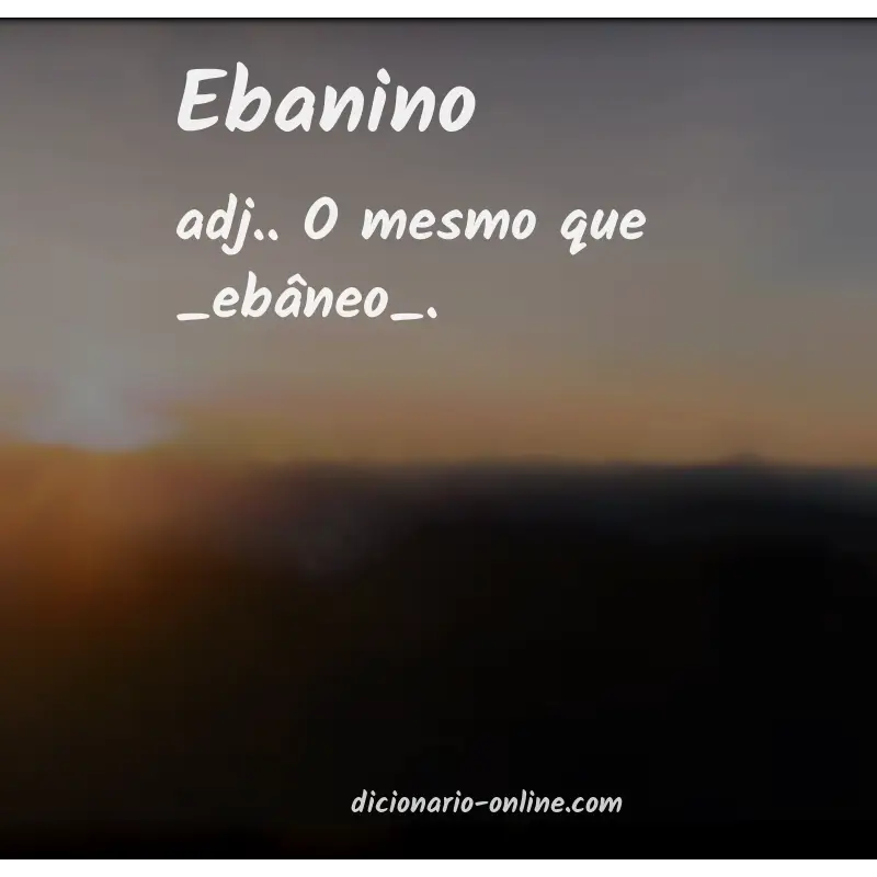 Significado de ebanino