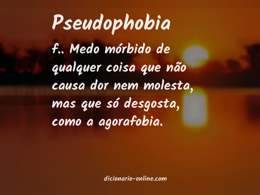 Significado de pseudophobia