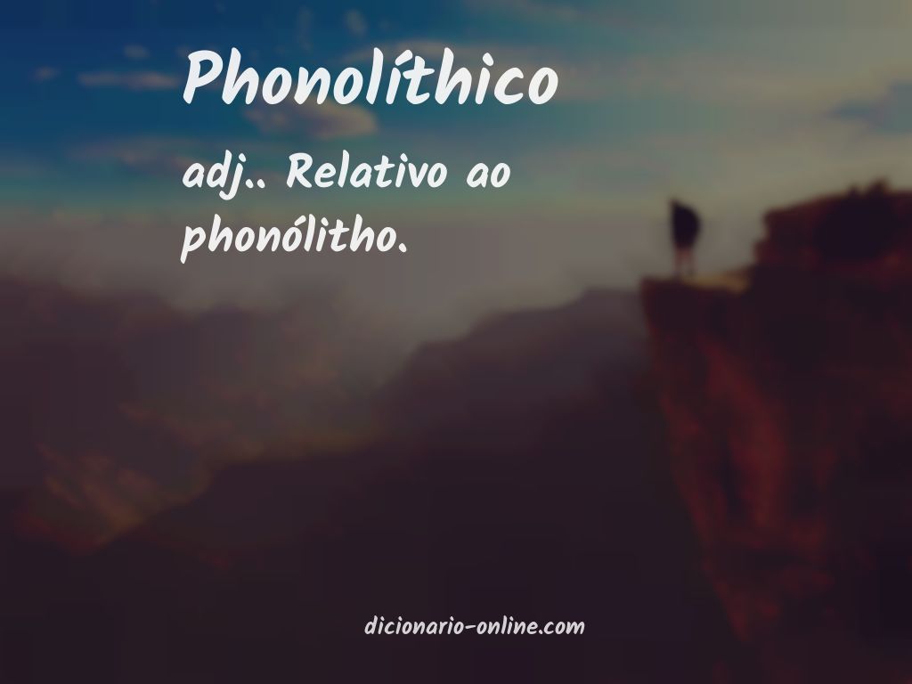 Significado de phonolíthico