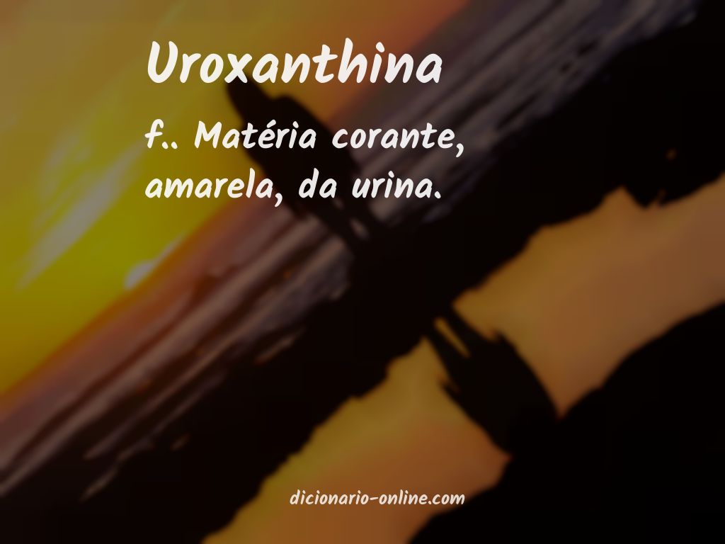 Significado de uroxanthina