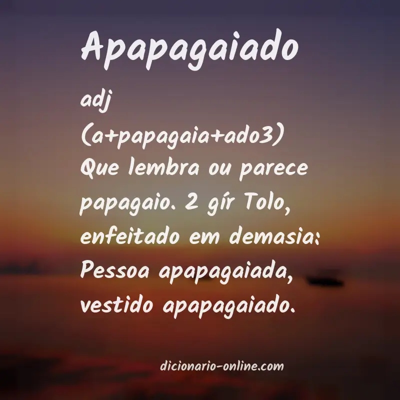 Significado de apapagaiado