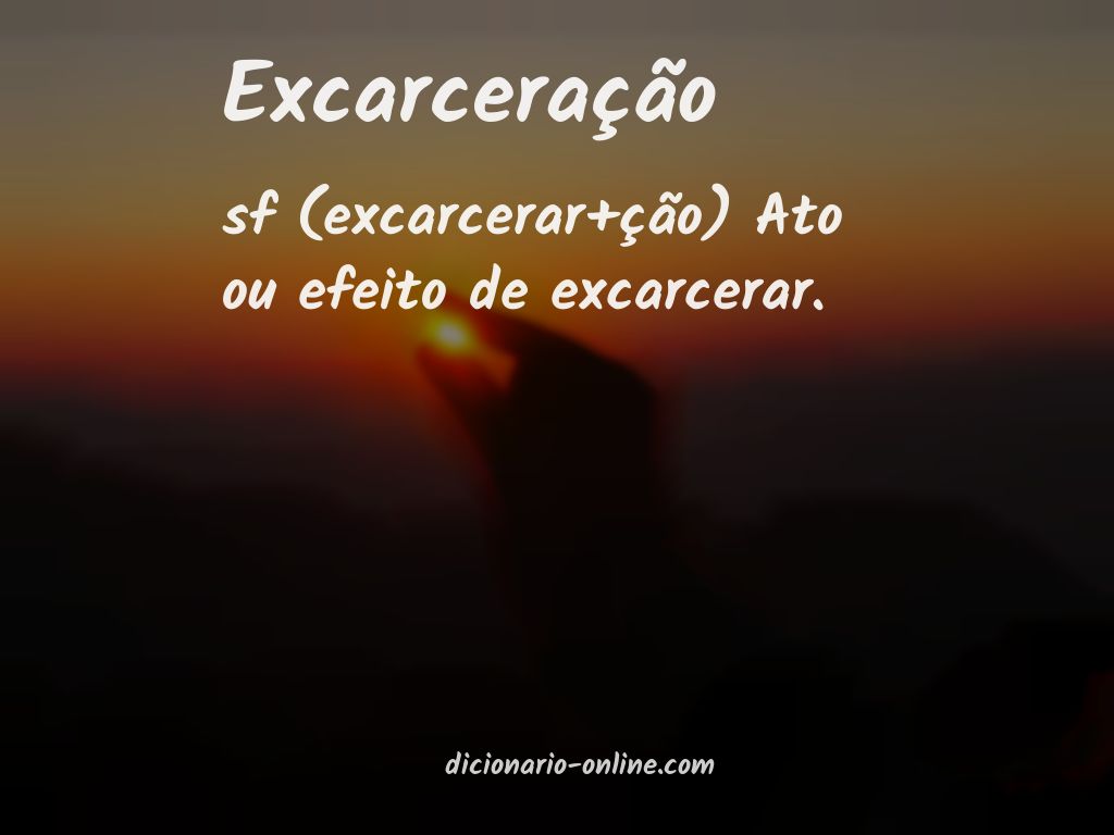 Significado de excarceração