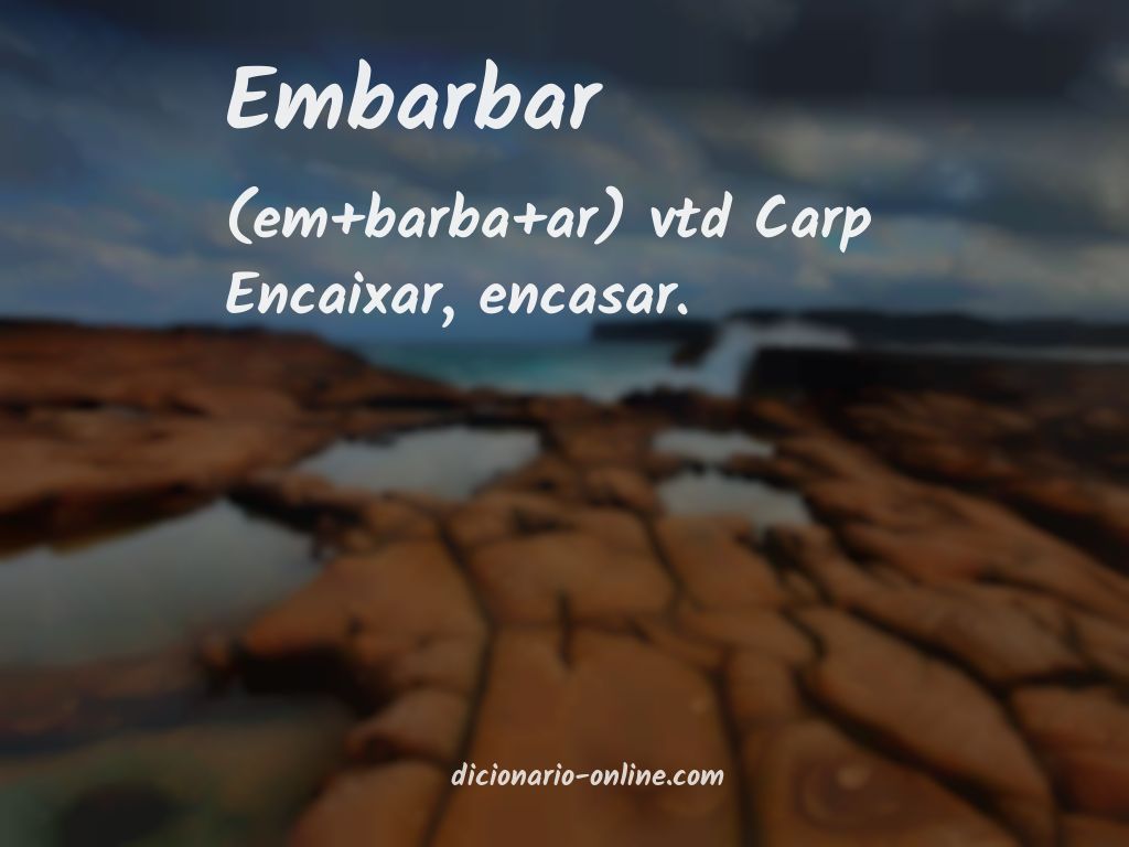 Significado de embarbar