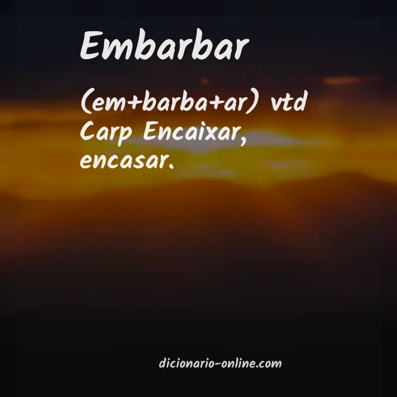 Significado de embarbar