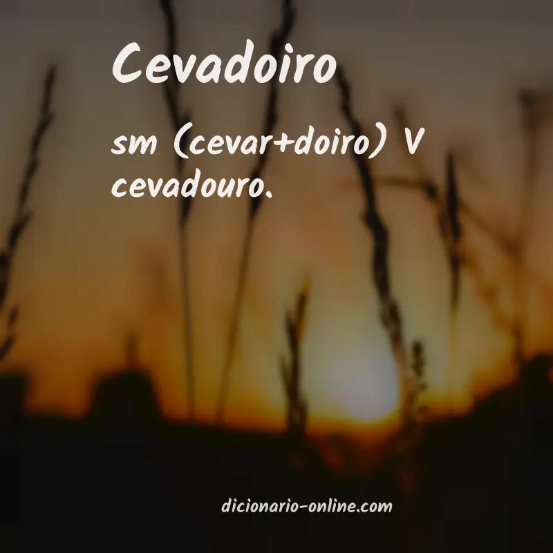 Significado de cevadoiro