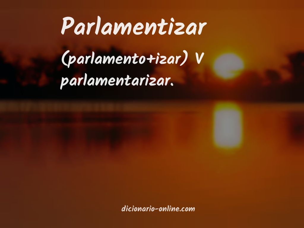 Significado de parlamentizar