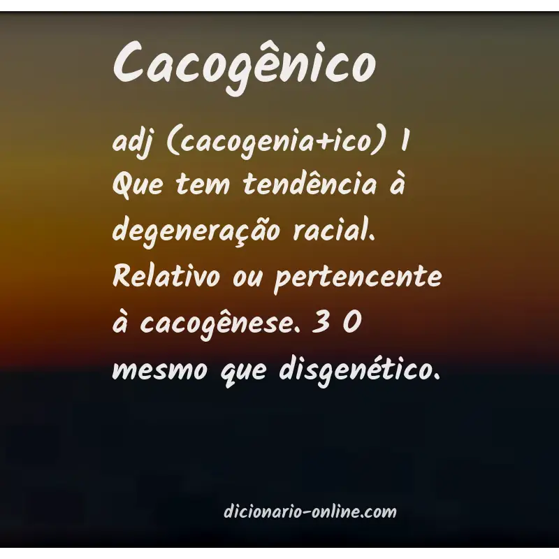 Significado de cacogênico