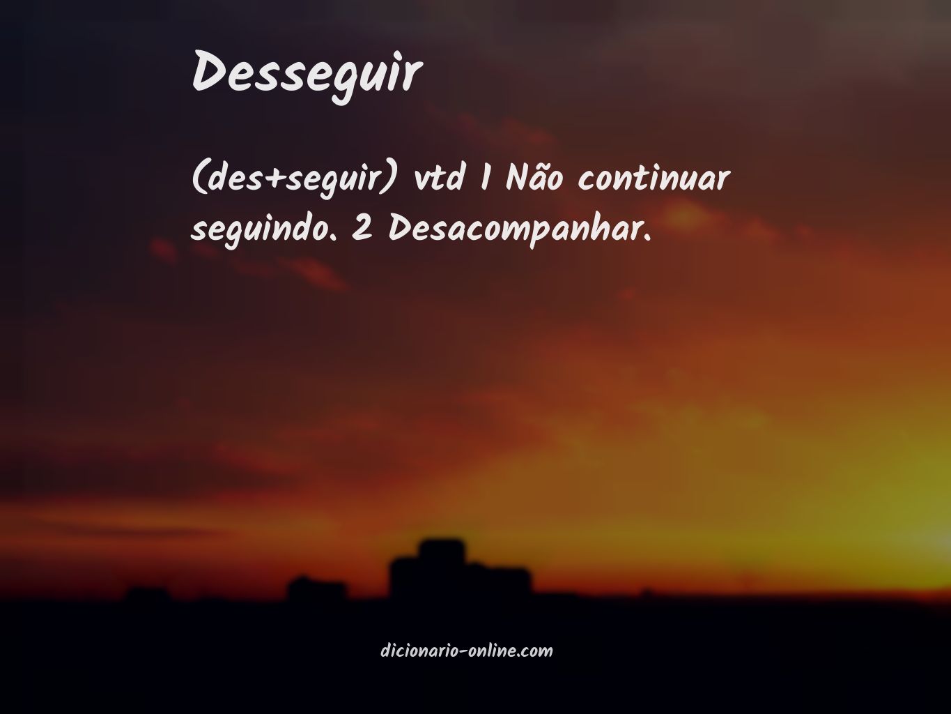 Significado de desseguir