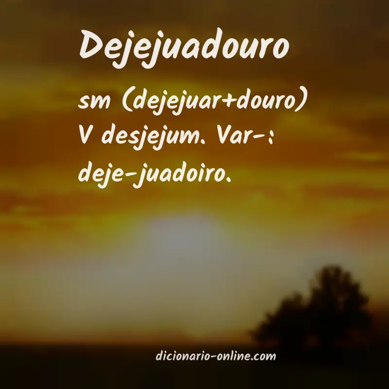 Significado de dejejuadouro