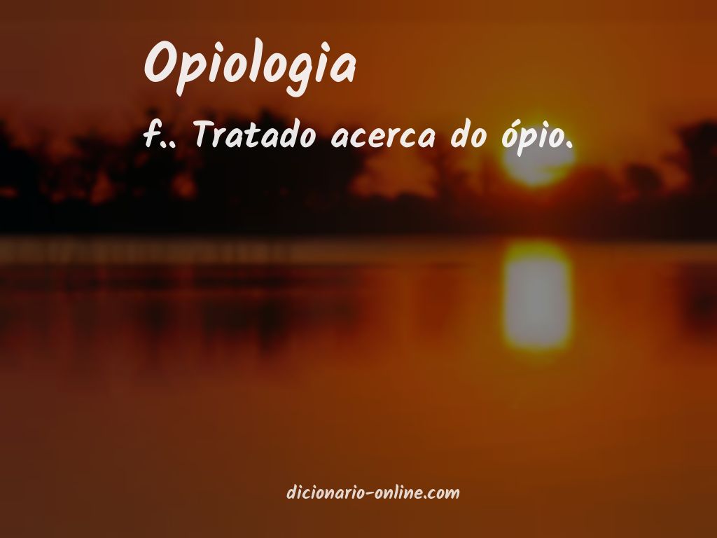 Significado de opiologia