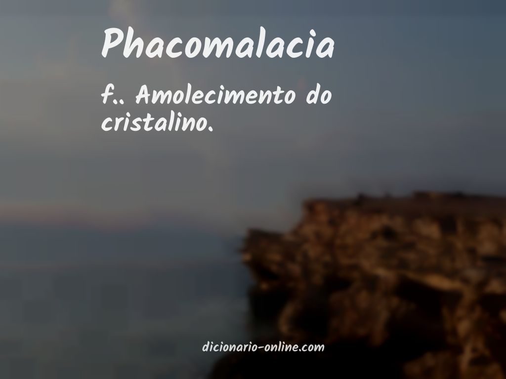 Significado de phacomalacia