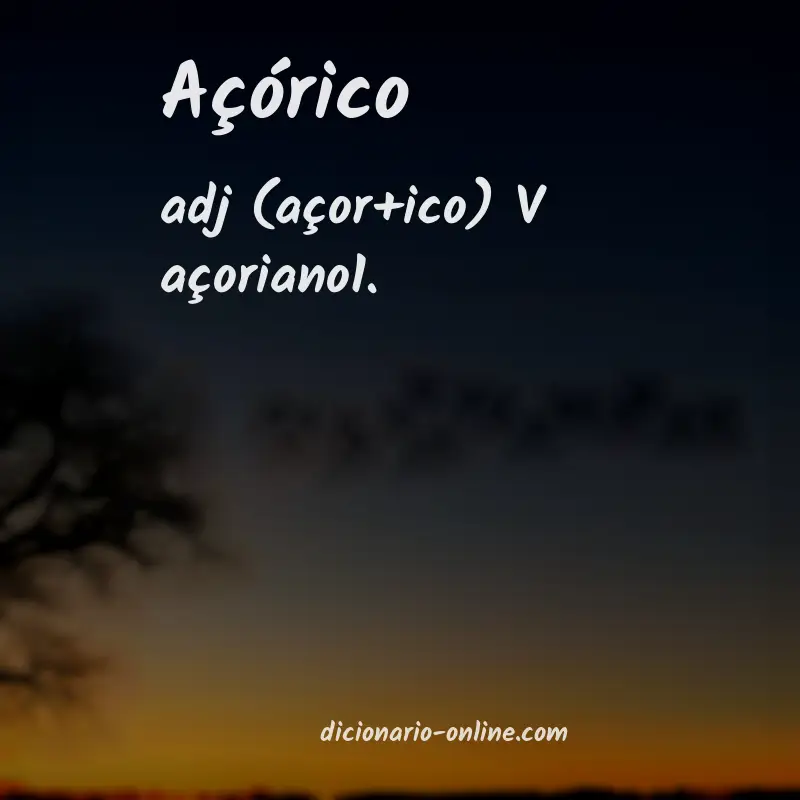 Significado de açórico