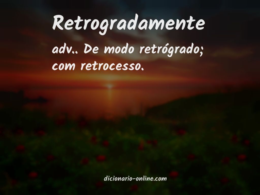 Significado de retrogradamente