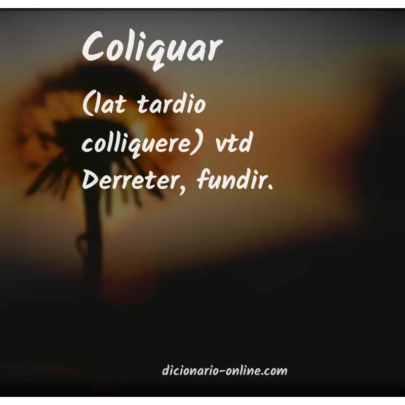 Significado de coliquar