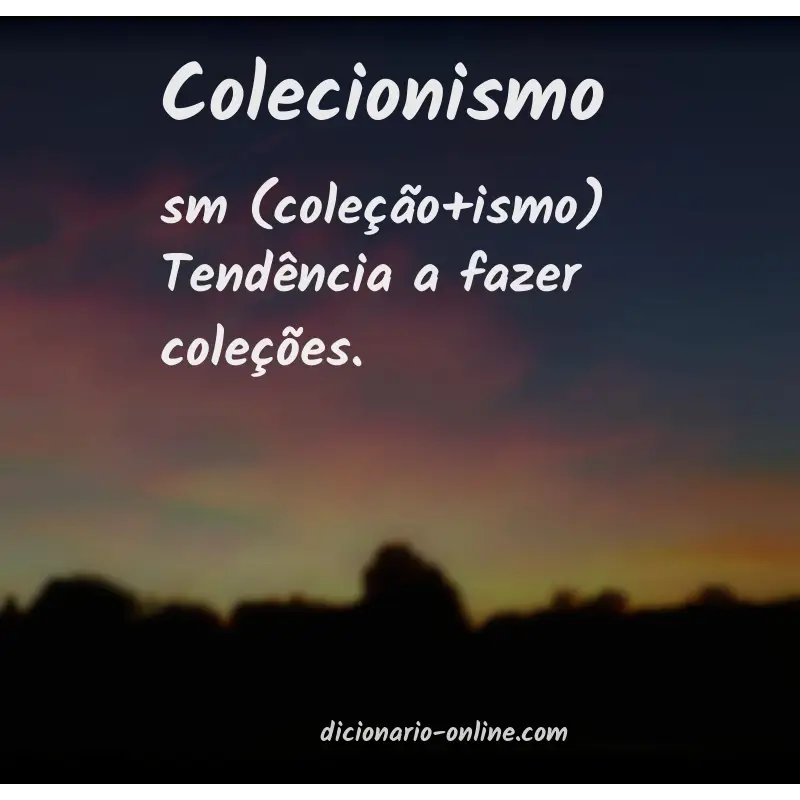 Significado de colecionismo